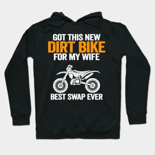 Got This New Dirt Bike For My Wife Best Swap Ever Funny Motocross Hoodie